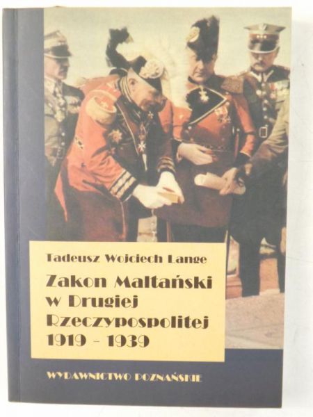 Lange Tadeusz Wojciech - Zakon Maltański w Drugiej Rzeczypospolitej 1919-1939