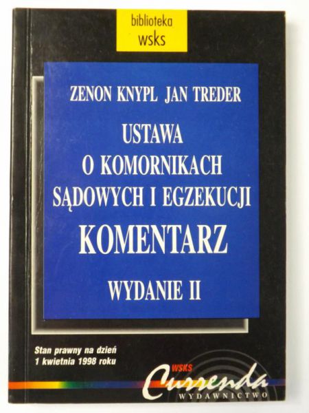 Ustawa o komornikach sądowych i egzekucji. Komentarz. Wyd.II