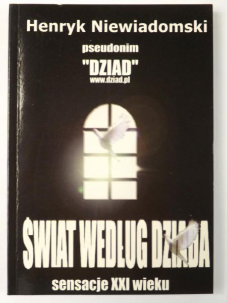 Świat według Dziada. Sensacje XXI wieku.