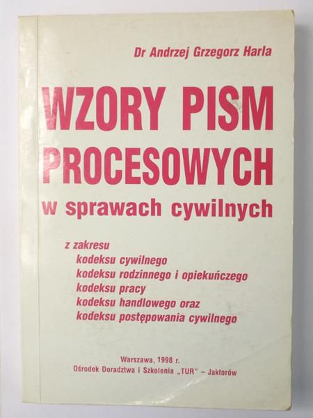 Harla Andrzej Grzegorz - Wzory pism procesowych w sprawach cywilnych
