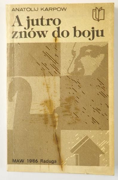 Karpow Anatolij - A jutro znów do boju