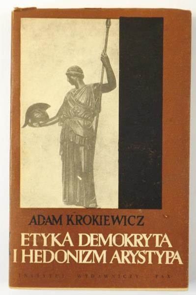 Krokiewicz Adam - Etyka Demokryta i hedonizm Arystypa