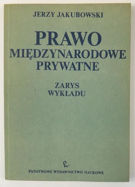 Prawo międzynarodowe prywatne. Zarys wykładu