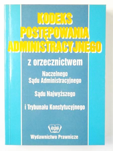 Abramowicz Wiesław (opr.) - Kodeks postępowania administracyjnego z orzecznictwem