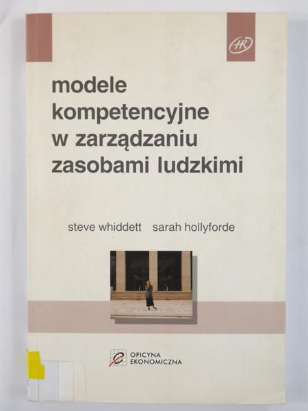 Whiddett Steve,   - Modele kompetencyjne w zarządzaniu zasobami ludzkimi