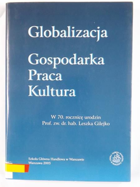 Gardawski Juliusz,    - Globalizacja - Gospodarka. Praca. Kultura