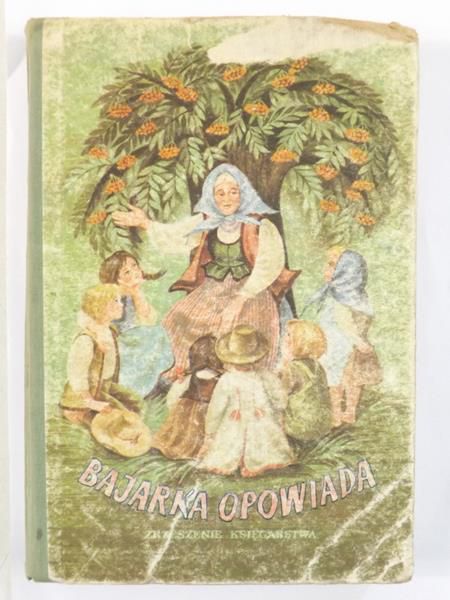 Bajarka opowiada. Zbiór baśni z całego swiata