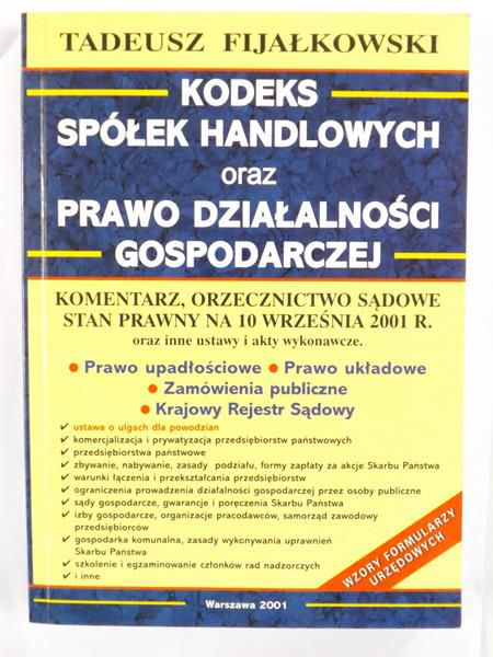 Fijałkowski Tadeusz - Kodeks spółek handlowych oraz prawo działalności gospodarczej