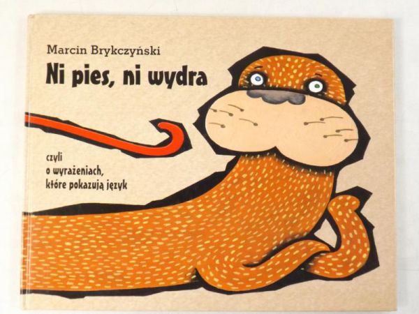 Ni pies, ni wydra czyli o wyrażeniach, które pokazują język
