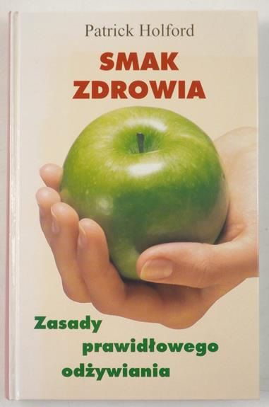Smak zdrowia: Zasady prawidłowego odżywiania