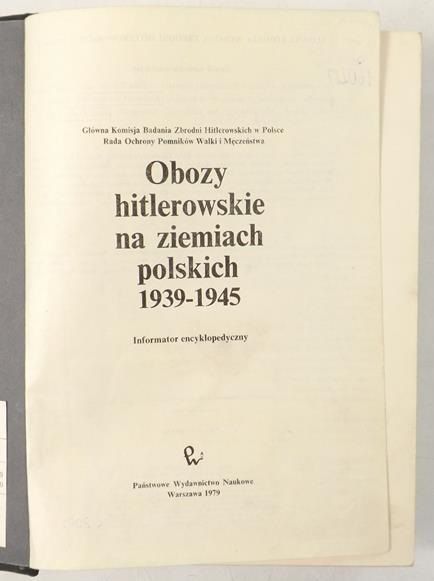Obozy hitlerowskie na ziemiach polskich 1939-1945. Informator encyklopedyczny