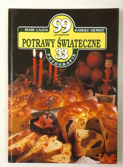 Lajos Mari, Hemzo Karoly - Potrawy świąteczne. 99 przepisów, 33 fotografie