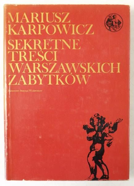 Karpowicz Mariusz -  Sekretne treści warszawskich zabytków