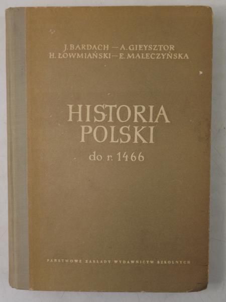 Bardach J.  - Historia Polski do r. 1466