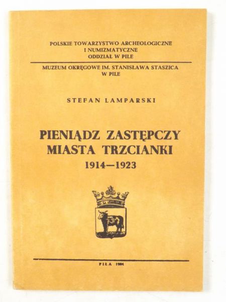 Lamparski Stefan - Pieniądz zastępczy miasta Trzcianki 1914-1923