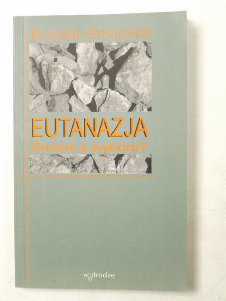 Eutanazja. Śmierć z wyboru?