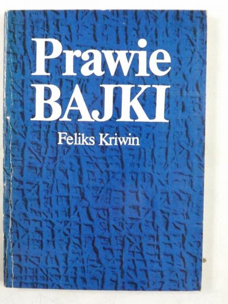 Kriwin Feliks  - Prawie bajki