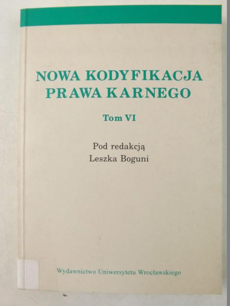Nowa kodyfikacja prawa karnego, tom VI