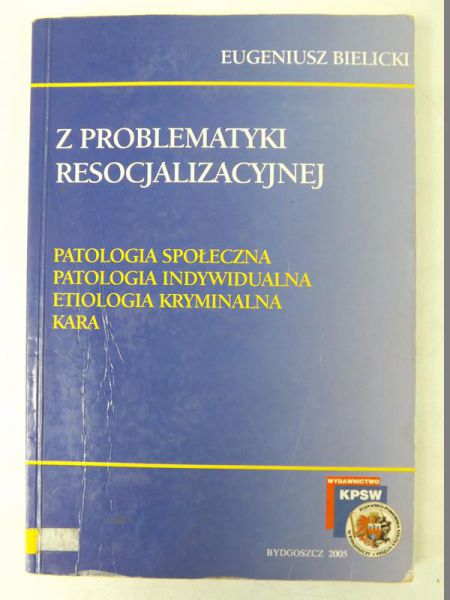 Bielicki Eugeniusz - Z problematyki resocjalizacyjnej