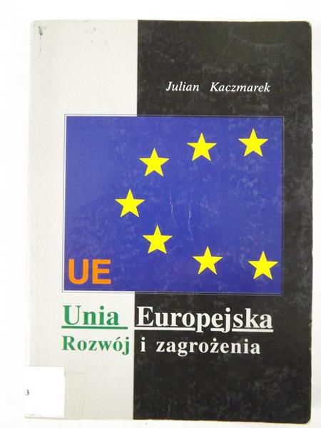 Unia Europejska. Rozwój i zagrożenia