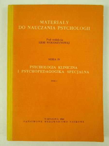 Psychologia kliniczna i psychopedagogika specjalna, tom I