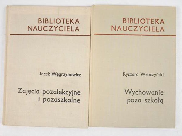Wroczyński Ryszard,   - Wychowanie poza szkołą / Zajęcia pozalekcyjne i pozaszkolne