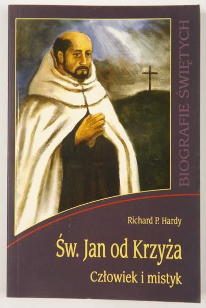 Hardy Richard P. - Św. Jan od Krzyża. Człowiek i mistyk