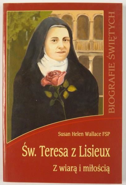 Wallace Susan Helen - Św. Teresa z Lisieux. Z wiarą i miłością