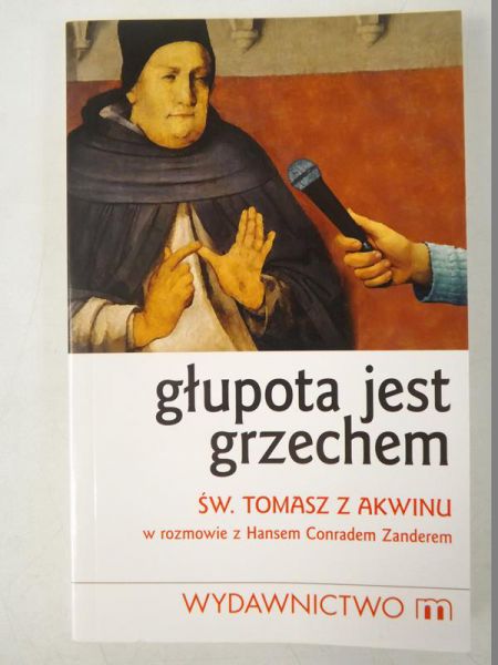 Św. Tomasz z Akwinu  - Głupota jest grzechem