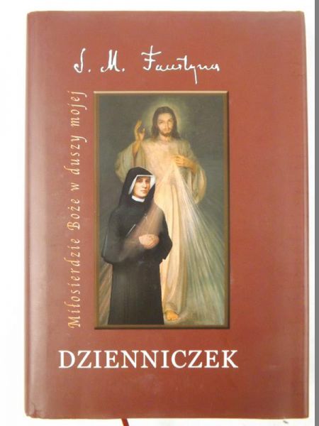 Dzienniczek. Miłosierdzie Boże w duszy mojej