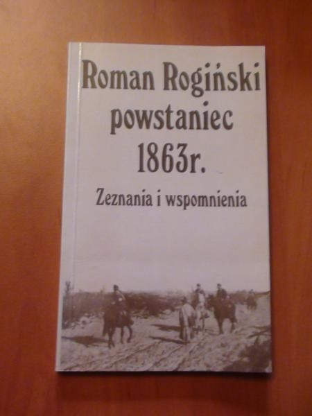 Roman Rogiński powstaniec 1863 r.