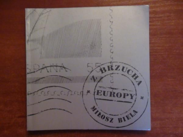 Biela Miłosz - Z brzucha Europy