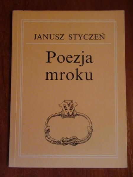 Styczeń Janusz-  Poezja mroku