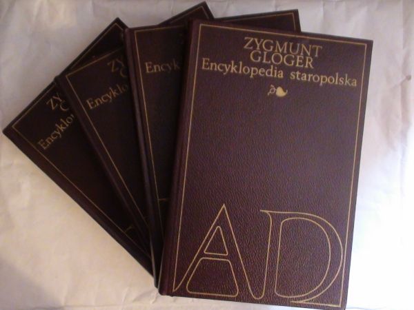 Gloger Zygmunt  -  Encyklopedia staropolska ilustrowana, Tom I-IV
