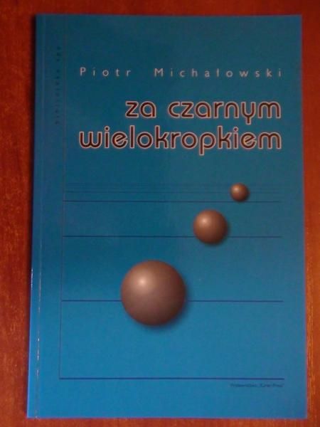 Michałowski Piotr  - Za czarnym wielokropkiem