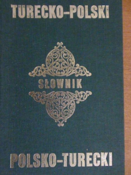 Antonowicz-Bauer L.,   - Słownik turecko-polski polsko-turecki