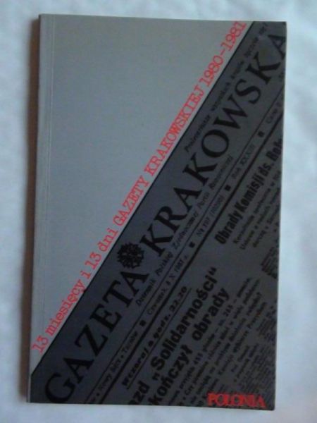 13 miesięcy i 13 dni Gazety Krakowskiej  1980-1981
