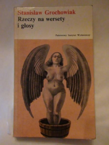 Grochowiak Stanisław - Rzeczy na wersety i głosy