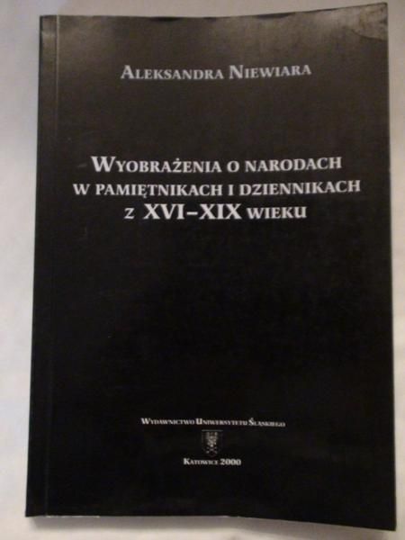 Wyobrażenia o narodach w pamiętnikach i dziennikach z XVI-XIX wieku