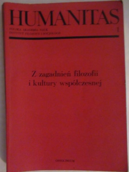 Humanitas. Z zagadnień filozofii i kultury wpsółczsnej Cz.I
