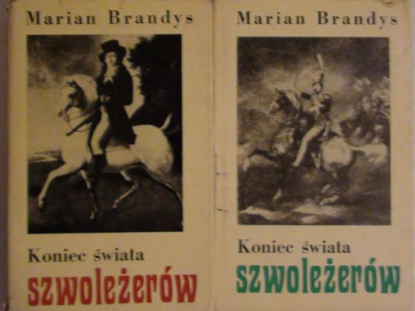 Brandys Marian - Koniec świata szwoleżerów Tom I-II