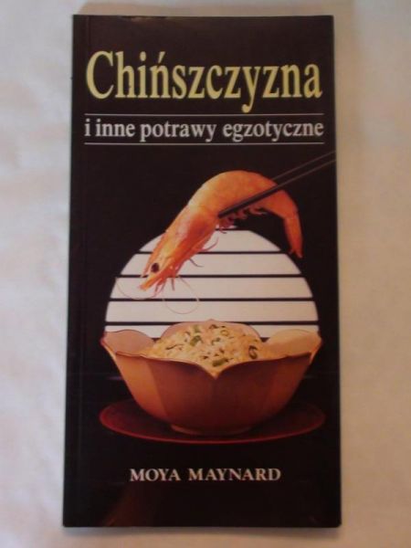 Maynard Moya - Chińszczyzna i inne potrawy egzotyczne
