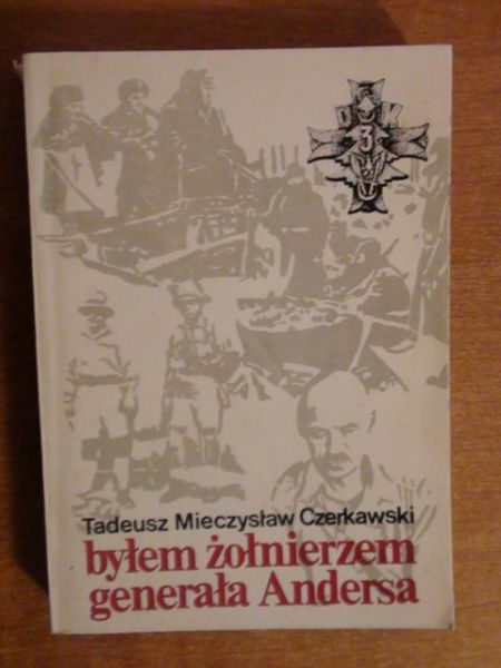 Byłem żołnierzem generała Andersa