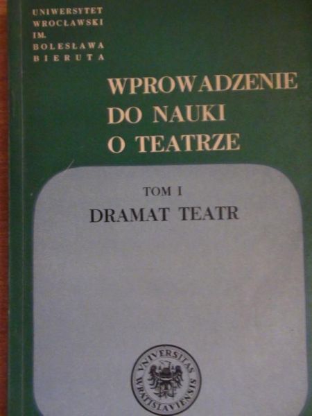 Wprowadzenie do nauki o teatrze, Tom I
