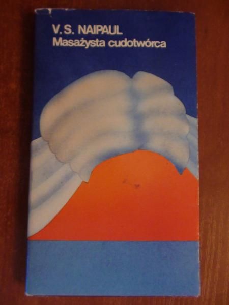 Naipaul V. S. - Masażysta cudotwórca
