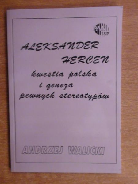 Hercen Aleksander - kwestia polska i geneza pewnych stereotypów