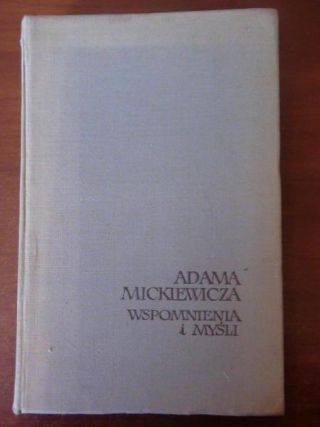 Adama Mickiewicza wspomnienia i myśli
