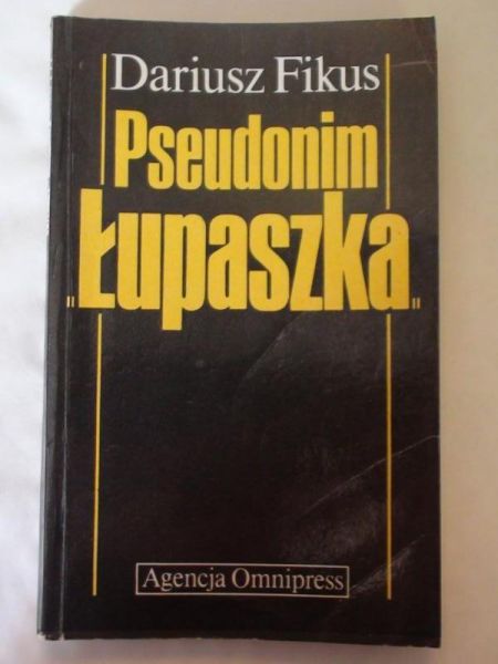 Fikus Dariusz - Pseudonim Łupaszka