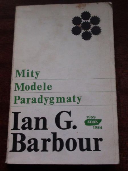 Barbour Ian G. - Mity, modele, paradygmaty