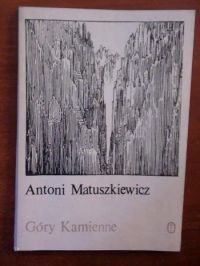 Matuszkiewicz Antoni - Góry Kamienne